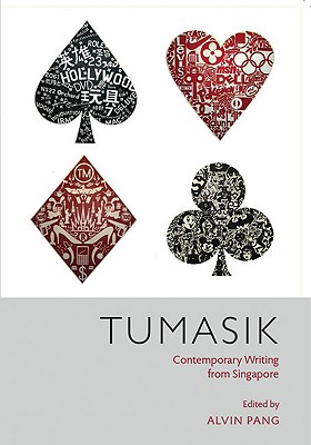 Tumasik: Contemporary Writing from Singapore - Pang, Alvin (Editor)