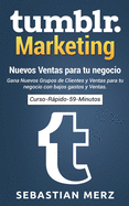 Tumblr-Marketing - Nuevos Ventas Para Tu Negocio: Gana Nuevos Grupos de Clientes y Ventas Para Tu Negocio Con Bajos Gastos y Ventas.