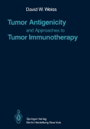 Tumor Antigenicity and Approaches to Tumor Immunotherapy: An Outline