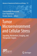 Tumor Microenvironment and Cellular Stress: Signaling, Metabolism, Imaging, and Therapeutic Targets