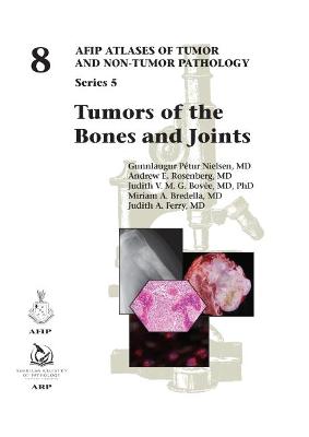 Tumors of the Bones and Joints - Nielsen, Gunnlaugur Ptur, and Rosenberg, Andrew E., and Bove, Judith V. M. G.