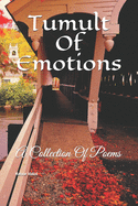 Tumult Of Emotions: A Collection Of Poems