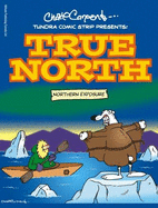 Tundra Comic Strips Presents: True North - Carpenter, Chad