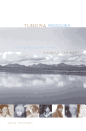 Tundra Passages: History and Gender in the Russian Far East