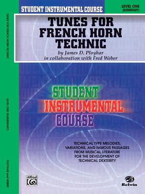 Tunes for French Horn Technic: Level One: (Elementary) - Ployhar, James D, and Weber, Fred