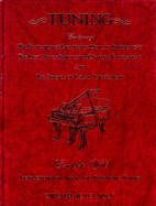 Tuning: Containing the Perfection of Eighteenth-Century Temperament, the Lost Art of Nineteenth-Century Temperament, and the Science of Equal Temperament, Complete with Instructions for Aural and Electronic Tuning - Jorgensen, Owen