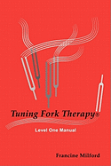 Tuning Fork Therapy - Level One Training