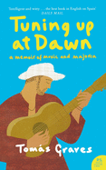 Tuning Up at Dawn: A Memoir of Music and Majorca