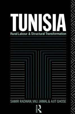 Tunisia: Rural Labour and Structural Transformation - Ghose, Ajit, and Jamal, Vali, and Radwan, Samir