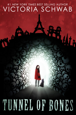 Tunnel of Bones (City of Ghosts #2): Volume 2 - Schwab, Victoria