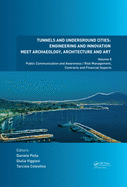 Tunnels and Underground Cities. Engineering and Innovation Meet Archaeology, Architecture and Art: Volume 8: Public Communication And Awareness / Risk Management, Contracts And Financial Aspects