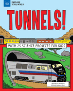 Tunnels!: With 25 Science Projects for Kids