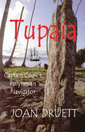 Tupaia: Captain Cook's Polynesian Navigator