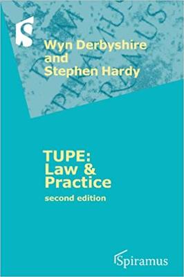 Tupe: Law & Practice: Second Edition - Derbyshire, Wyn, and Hardy, Stephen, Dr., B.a