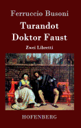 Turandot / Doktor Faust: Zwei Libretti