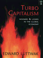 Turbo Capitalism - Luttwak, Edward, and Luttwak