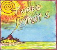 Turbo Fruits - Turbo Fruits