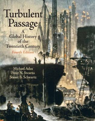 Turbulent Passage: A Global History of the 20th Century - Adas, Michael B, and Stearns, Peter