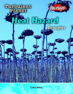 Turbulent Planet: Heat Hazard - Droughts - Baldwin, Carol