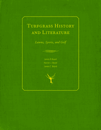 Turfgrass History and Literature: Lawns, Sports, and Golf