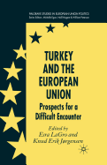 Turkey and the European Union: Prospects for a Difficult Encounter