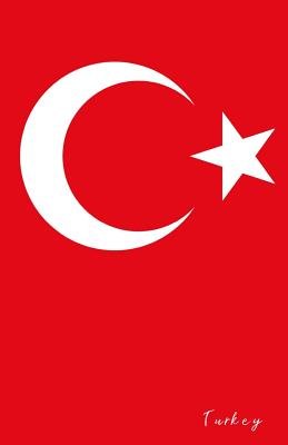 Turkey: Flag Notebook, Travel Journal to Write In, College Ruled Journey Diary - Flags of the World, and Gift, Travelers