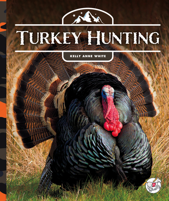Turkey Hunting - White, Kelly Anne