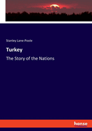 Turkey: The Story of the Nations