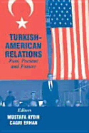 Turkish-American Relations: Past, Present and Future