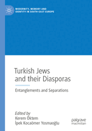 Turkish Jews and their Diasporas: Entanglements and Separations