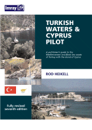 Turkish Waters & Cyprus Pilot: A Yachtsman's Guide to the Mediterranean and Black Sea Coasts of Turkey with the Island of Cyprus