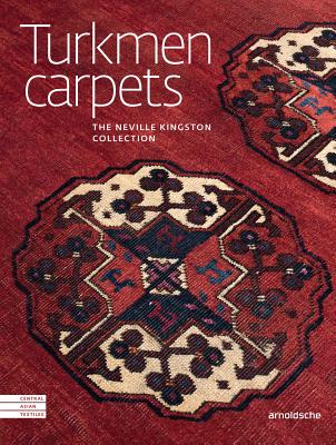 Turkmen Carpets: The Neville Kingston Collection - Tsareva, Elena