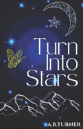 Turn Into Stars