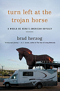 Turn Left at the Trojan Horse: A Would-Be Hero's American Odyssey