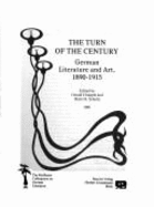 Turn of the Century: German Literature and Art, 1890-1915 - Chapple, Gerald