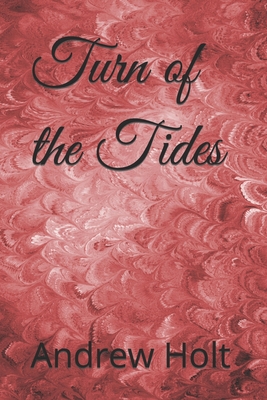 Turn of the Tides - Holt, Andrew