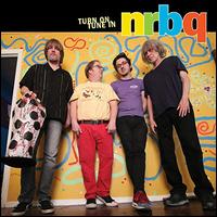 Turn On, Tune In  - NRBQ