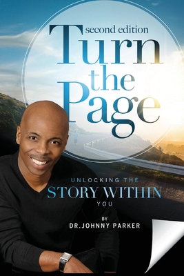Turn the Page: Unlocking the Story Within You - Parker, Johnny