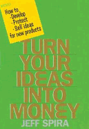 Turn Your Ideas Into Money