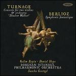 Turnage: Concerto for Two Violins & Orchestra "Shadow Walker"; Berlioz: Symphonie Fantastique
