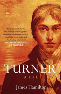 Turner - A Life: The Life of Britain's Greatest Painter