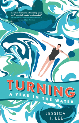 Turning: A Year in the Water - Lee, Jessica J