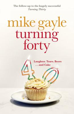 Turning Forty - Gayle, Mike