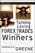 Turning Losing Forex Trades Into Winners: Proven Techniques to Reverse Your Losses