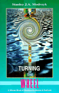 Turning of the Wheel: A Wiccan Book of Shadows for Moons and Festivals - Modrzyk, Stanley J A