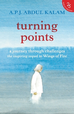Turning Points:: A Journey Through Challenges - Kalam, A. P. J. Abdul