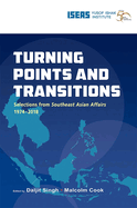 Turning Points and Transitions: Selections from Southeast Asian Affairs 1974-2017