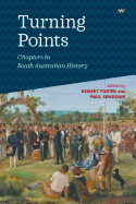 Turning Points: Chapters in South Australian History