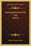 Turning Points in My Life (1912)