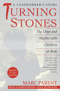 Turning Stones: My Days and Nights with Children at Risk a Caseworker's Story